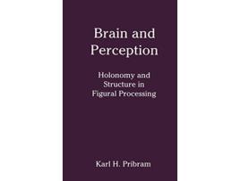 Livro Brain and Perception Holonomy and Structure in Figural Processing Distinguished Lecture Series de Karl H Pribram (Inglês)