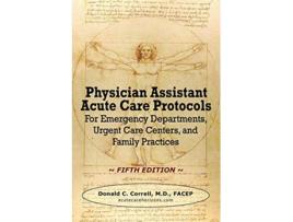 Livro Physician Assistant Acute Care Protocols FIFTH EDITION de Donald C Correll (Inglês)