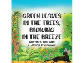 Livro Green Leaves in the Trees Blowing in the Breeze de Corin Wade (Inglês)