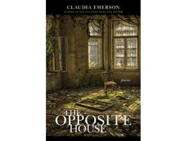 Livro The Opposite House Poems Southern Messenger Poets de Claudia Emerson (Inglês)