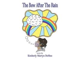 Livro The Bow After the Rain de Kimberly Martyn DeMeo (Inglês)