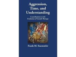 Livro Aggression, Time, and Understanding de Frank M Staemmler (Inglês)