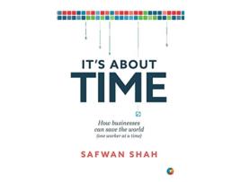 Livro Its About TIME How Businesses Can Save the World One Worker at a Time de Safwan Shah (Inglês - Capa Dura)