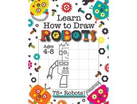 Livro Learn How to Draw Robots de Activities Engage Books (Inglês)