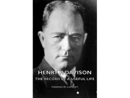 Livro Henry P Davison The Record of a Useful Life de Thomas W Lamont (Inglês)