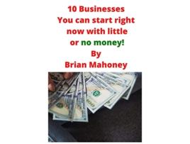 Livro 10 Businesses You can start right now with little or no money de Brian Mahoney (Inglês)