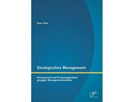 Livro Strategisches Management Hintergrund und Praxistauglichkeit gängiger Managementmodelle German Edition de Peter Konz (Alemão)