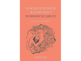 Livro World as Metaphor in Robert Musils The Man without Qualities de Genese Grill (Inglês)
