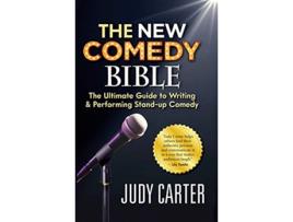 Livro The NEW Comedy Bible The Ultimate Guide to Writing and Performing StandUp Comedy de Judy Carter (Inglês)
