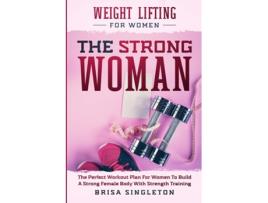 Livro Weight Lifting For Women de Brisa Singleton (Inglês)