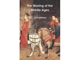 Livro Waning of the Middle Ages de Johan Huizinga (Inglês)
