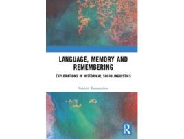 Livro Language Memory and Remembering Explorations in Historical Sociolinguistics de Vaidehi Ramanathan (Inglês)
