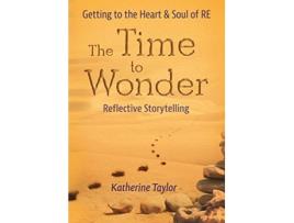 Livro The Time to Wonder Getting to the Heart and Soul of RE de Katherine Taylor (Inglês)
