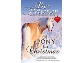 Livro A PONY FOR CHRISTMAS A Canadian Holiday Novella de Bev Pettersen (Inglês)