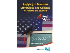 Livro Applying To American Universities And Colleges For Parents And Students Acing The App de Krystal Ann Flores (Inglês)