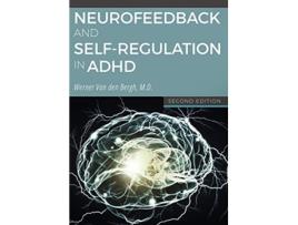 Livro Neurofeedback and SelfRegulation in ADHD 2nd Edition de Werner Van den Bergh (Inglês)