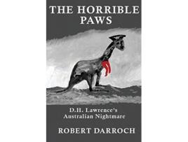 Livro The Horrible Paws DH Lawrences Australian Nightmare de Robert Darroch (Inglês)