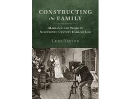 Livro Constructing the Family de Luke Taylor (Inglês - Capa Dura)