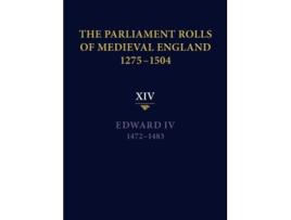 Livro The Parliament Rolls of Medieval England 12751504 XIV Edward IV 14721483 de Rosemary Horrox (Inglês)