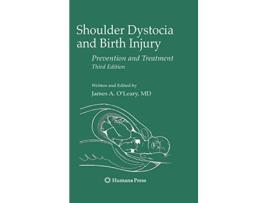 Livro Shoulder Dystocia and Birth Injury Prevention and Treatment de James A OLeary (Inglês)