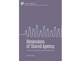 Livro Dimensions of Shared Agency A Study on Joint, Collective and Group Intentional Action de Giulia Lasagni (Inglês - Capa Dura)