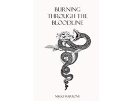Livro Burning Through the Bloodline de Nikki Marrone (Inglês)