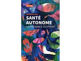 Livro Santé autonome La puissance du vivant French Edition de Andréine Bel (Francês)