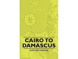 Livro Cairo to Damascus de John Roy Carlson (Inglês)