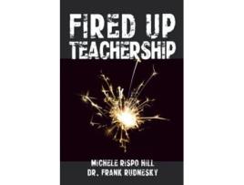 Livro Fired Up Teachership de Dr Frank Rudnesky e Michele Rispo Hill (Inglês)