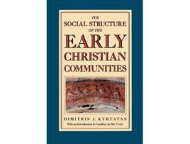 Livro The Social Structure of the Early Christian Communities de Dimitris J Kyrtatas (Inglês)