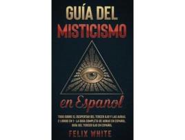 Livro Guia del Misticismo en Espanol de Felix White (Espanhol - Capa Dura)