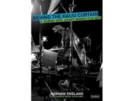Livro Behind the Kaiju Curtain A Journey Onto Japans Biggest Film Sets de Norman England (Inglês)