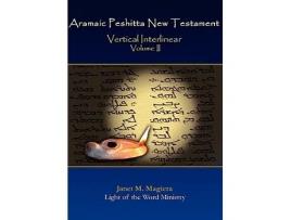 Livro Aramaic Peshitta New Testament Vertical Interlinear Volume II de Janet M Magiera (Inglês - Capa Dura)