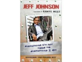 Livro Everything Im Not Made Me Everything I Am Discovering Your Personal Best de Jeff Johnson (Inglês)
