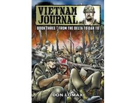 Livro Vietnam Journal Book Three From the Delta to Dak To de Don Lomax (Inglês)