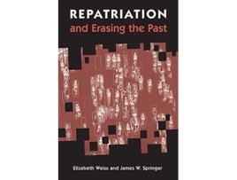 Livro Repatriation and Erasing the Past de Elizabeth Weiss e James W Springer (Inglês - Capa Dura)