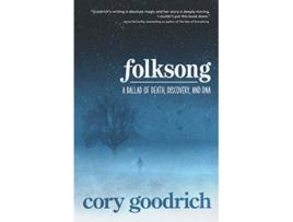 Livro Folksong A Ballad of Death Discovery and DNA de Cory Goodrich (Inglês)