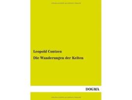 Livro Die Wanderungen Der Kelten German Edition de Leopold Contzen (Alemão)