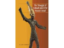 Livro The Struggle of Yahweh and El for Hoseas Israel Hebrew Bible Monographs de R Scott Chalmers (Inglês)