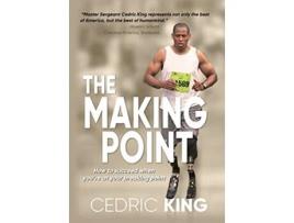 Livro The Making Point How to succeed when youre at your breaking point de Cedric King (Inglês)