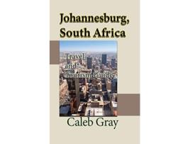 Livro Johannesburg South Africa Travel and Tourism Guide de Caleb Gray (Inglês)