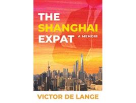 Livro The Shanghai Expat A Memoir de Victor de Lange (Inglês)