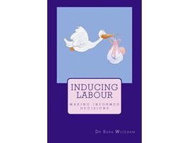 Livro Inducing Labour making informed decisions de Sara Wickham (Inglês)