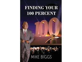 Livro Finding Your 100 Percent de Mike Biggs (Inglês)
