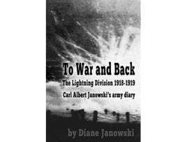 Livro To War and Back Carl Albert Janowskis Army Diary 19181919 de Diane Janowski (Inglês)