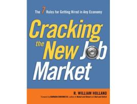 Livro Cracking the New Job Market The 7 Rules for Getting Hired in Any Economy de R Holland (Inglês)