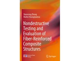 Livro Nondestructive Testing and Evaluation of FiberReinforced Composite Structures de Shuncong Zhong e Walter Nsengiyumva (Inglês)