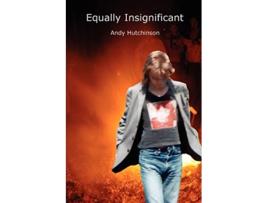 Livro Equally Insignificant de Andy Hutchinson (Inglês)