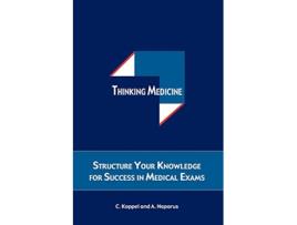 Livro Thinking Medicine Structure Your Knowledge for Success in Medical Exams de Cristina Koppel Andreas Naparus (Inglês)