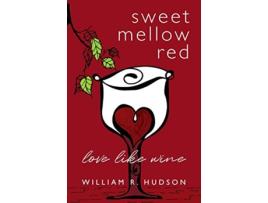 Livro Sweet Mellow Red Love Like Wine de William R Hudson (Inglês)